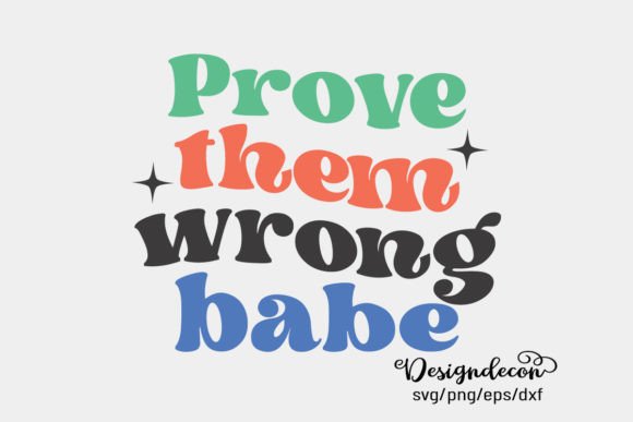 Prove Them Wrong Babe: A Designer’s Review