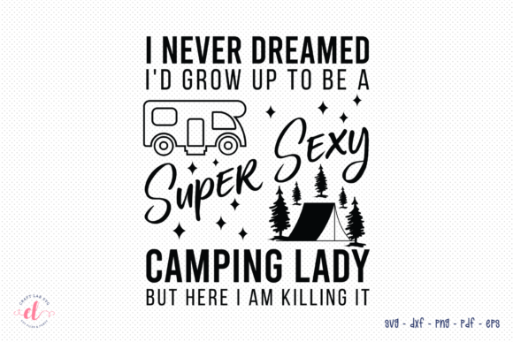 Review: I Never Dreamed SVG - Camping Design
