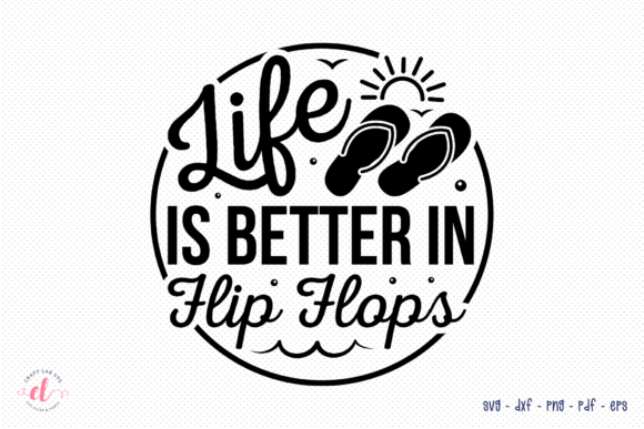 Review: Life is Better in Flip Flops Beach SVG